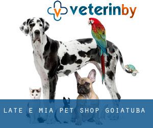 Late e Mia pet shop (Goiatuba)